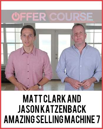 Matt Clark and Jason Katzenback – Amazing Selling Machine 7