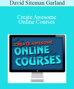David Siteman Garland - Create Awesome Online Courses