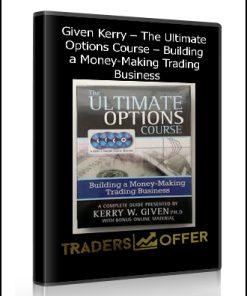 Given Kerry – The Ultimate Options Course – Building a Money-Making Trading Business