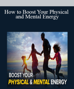 How to Boost Your Physical and Mental Energy
