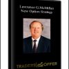 Lawrence G.McMillan – New Option Strategy