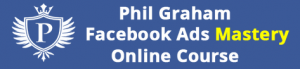 Phil Graham – Facebook Ads Mastery