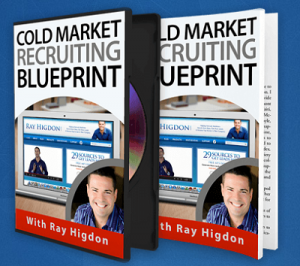 Ray Higdon – Cold Market Recruiting Blueprint