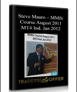 Steve Mauro – MMfx Course August 2011 + MT4 Ind. Jan 2012