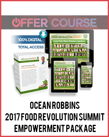 Ocean Robbins – 2017 Food Revolution Summit Empowerment Package