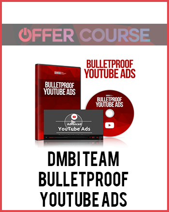 DMBI Team – Bulletproof YouTube Ads