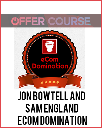Jon Bowtell and Sam England – eCom Domination