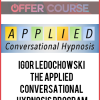 Igor Ledochowski – The Applied Conversational Hypnosis Program