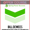 Bill DeWees – Spring Fever Success