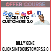Billy Gene – Clicks Into Customers 2.0