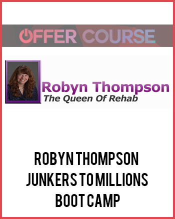 Robyn Thompson – Junkers To Millions Boot Camp