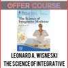 Leonard A. Wisneski- The Science of Integrative Medicine