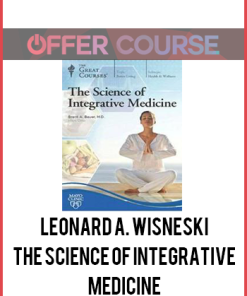 Leonard A. Wisneski- The Science of Integrative Medicine