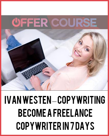 Ivan Westen – Copywriting – Become a Freelance Copywriter In 7 Days