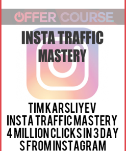 Tim Karsliyev – Insta Traffic Mastery – 4 Million Clicks In 3 Days From Instagram