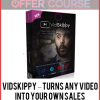 VidSkippy – Turns Any Video Into Your Own Sales Machine + Oto1