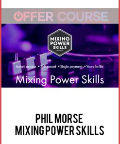 Phil Morse – Mixing Power Skills