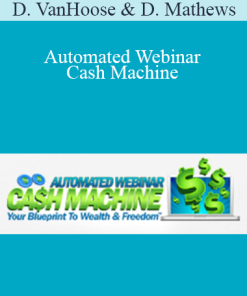 Dave VanHoose & Dustin Mathews – Automated Webinar Cash Machine