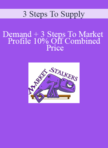 3 Steps To Supply/Demand + 3 Steps To Market Profile 10% Off Combined Price
