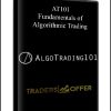 AT101 – Fundamentals of Algorithmic Trading