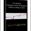 FX Mastery – Complete Forex for Beginner Online Trading Course