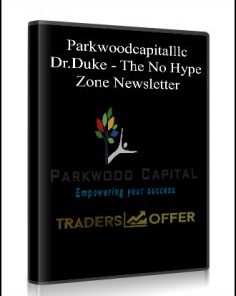 Parkwoodcapitalllc – Dr.Duke – The No Hype Zone Newsletter