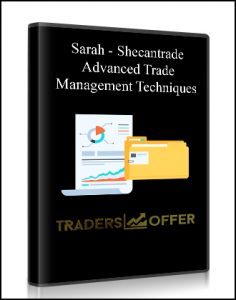 Sarah – Shecantrade – Advanced Trade Management Techniques