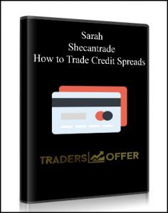 Sarah – Shecantrade – How to Trade Credit Spreads