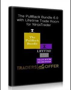 The PullBack Bundle 6.0 with Lifetime Trade Room for NinjaTrader