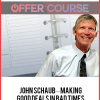 John Schaub – Making Good Deals In Bad Times