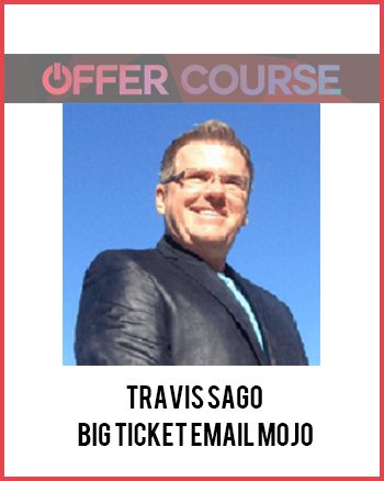 Travis Sago – Big Ticket Email Mojo