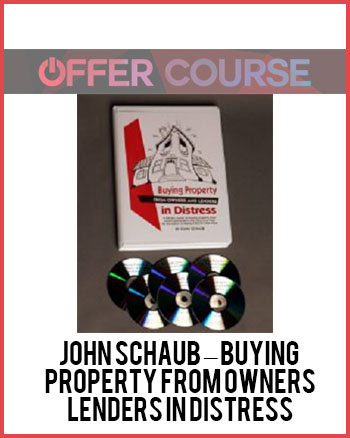 John Schaub – Buying Property From Owners & Lenders in Distress