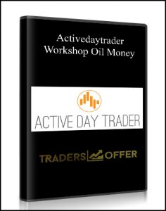 Activedaytrader - Workshop Oil Money
