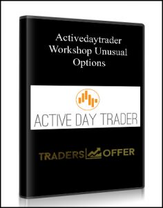 Activedaytrader - Workshop Unusual Options