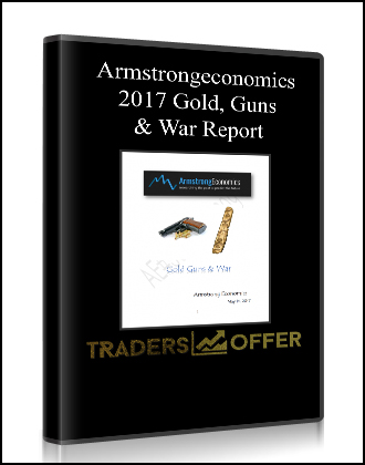 Armstrongeconomics - 2017 Gold, Guns & War Report