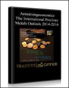 Armstrongeconomics - The International Precious Metals Outlook 2014-2016