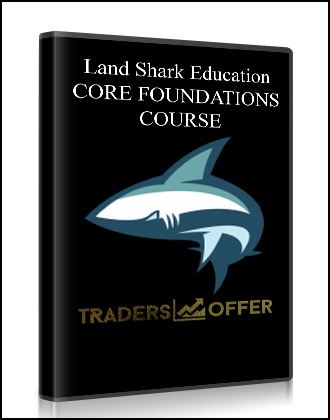 CORE FOUNDATIONS COURSE by Land Shark Education