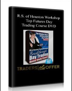 R.S. of Houston Workshop – Top Futures Day Trading Course DVD