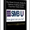 The Heart Friendly Butterfly Options Trading System Four Part Video Series