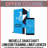 Michelle Shakeshaft – LinkedIn Training: Linkfluencer – 3 Steps To LinkedIn Mastery