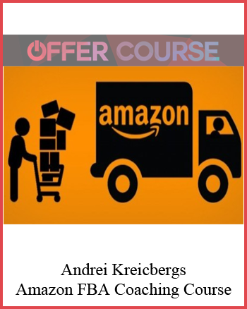 Andrei Kreicbergs – Amazon FBA Coaching Course