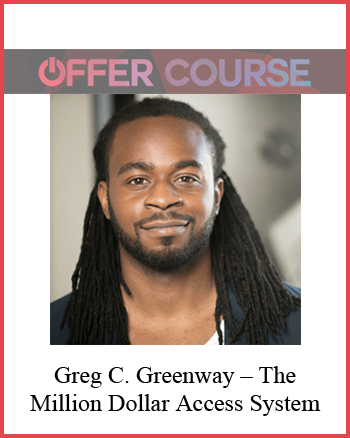 Greg C. Greenway – The Million Dollar Access System