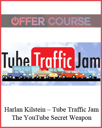 Harlan Kilstein – Tube Traffic Jam – The YouTube Secret Weapon