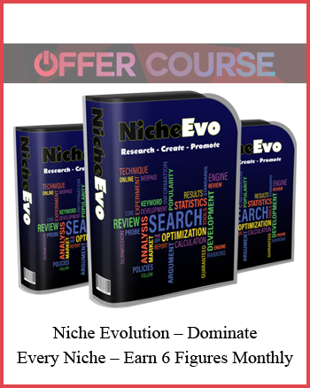 Niche Evolution – Dominate Every Niche – Earn 6 Figures Monthly