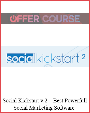 Social Kickstart v.2 – Best Powerfull Social Marketing Software