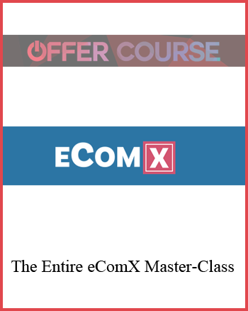 The Entire eComX Master-Class