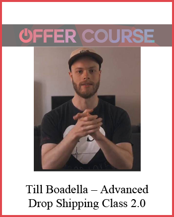 Till Boadella – Advanced Drop Shipping Class 2.0