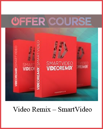 Video Remix – SmartVideo ( OTO 1 + OTO 2 )