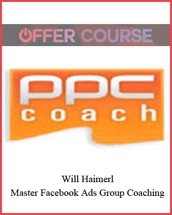 Will Haimerl – Master Facebook Ads Group Coaching