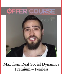 Max from Real Social Dynamics – Premium – Fearless